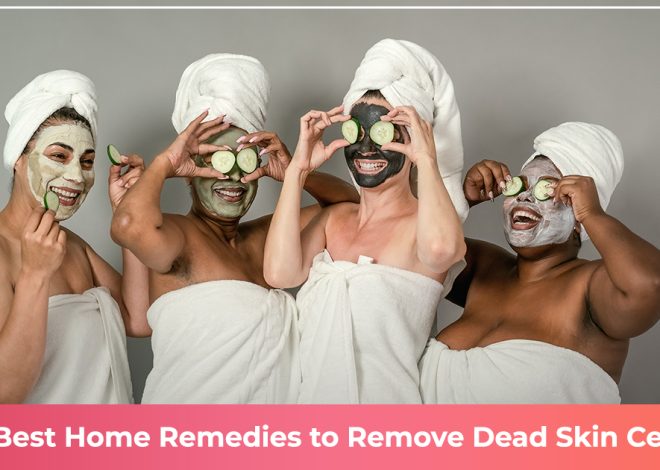 5 Best Home Remedies to Remove Dead Skin Cells