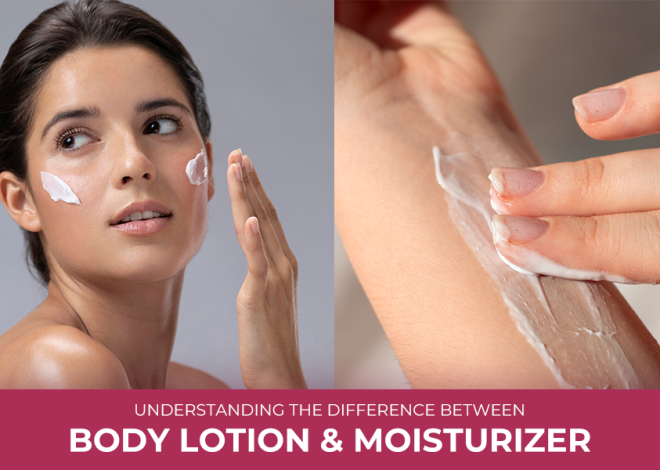 Understanding The Difference Between Body Lotion and Moisturizer