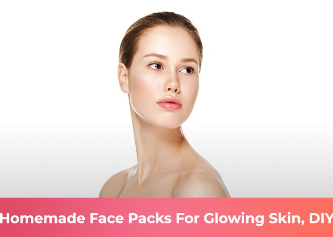 Homemade Face Packs For Glowing Skin, DIY