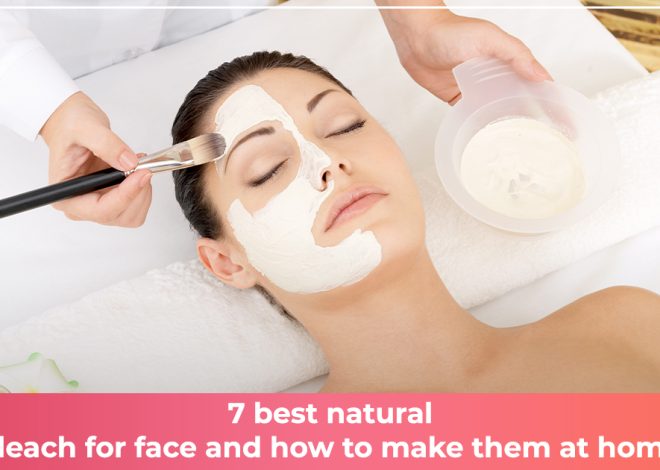 7 Best Natural Bleachs For The Face And How To Make Them At Home