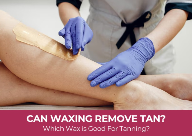 Can Waxing Remove Tan? Which Wax is Good For Tanning?