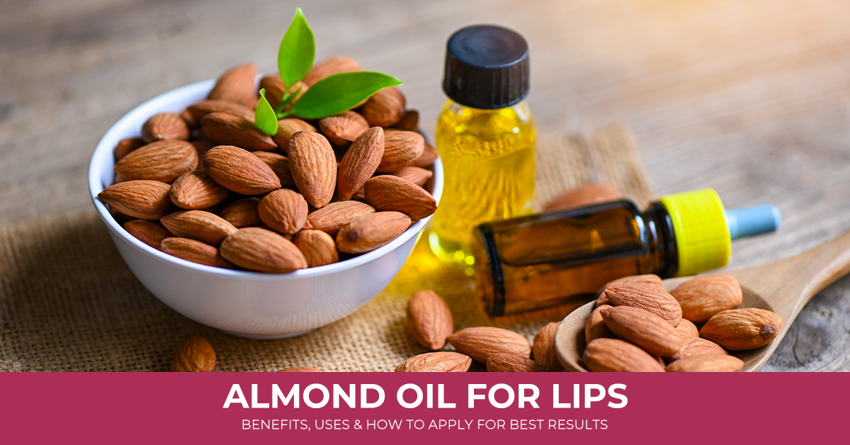 Almond Oil for Lips: Benefits, Uses, And How to Apply for Best Results
