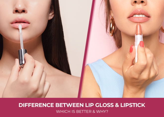 Difference Between Lip Gloss and Lipstick: Which is Better and Why?