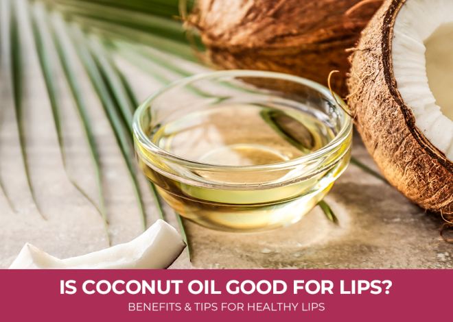 Is Coconut Oil Good for Lips? Benefits and Tips for Healthy Lips!