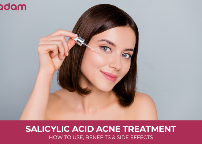 Salicylic Acid Acne Treatment: How To Use, Benefits, and Side Effects