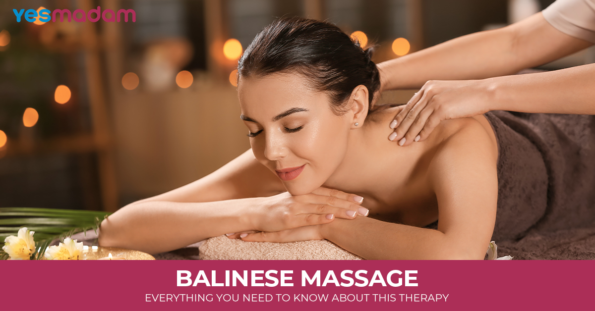 Balinese Massage: Everything You Need To Know About This Therapy