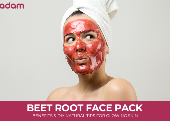 Beet Root Face Pack: Benefits and DIY Natural Tips for Glowing Skin