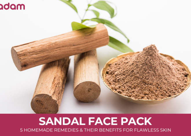 Sandal Face Pack: 5 Homemade Remedies and their Benefits for Flawless Skin