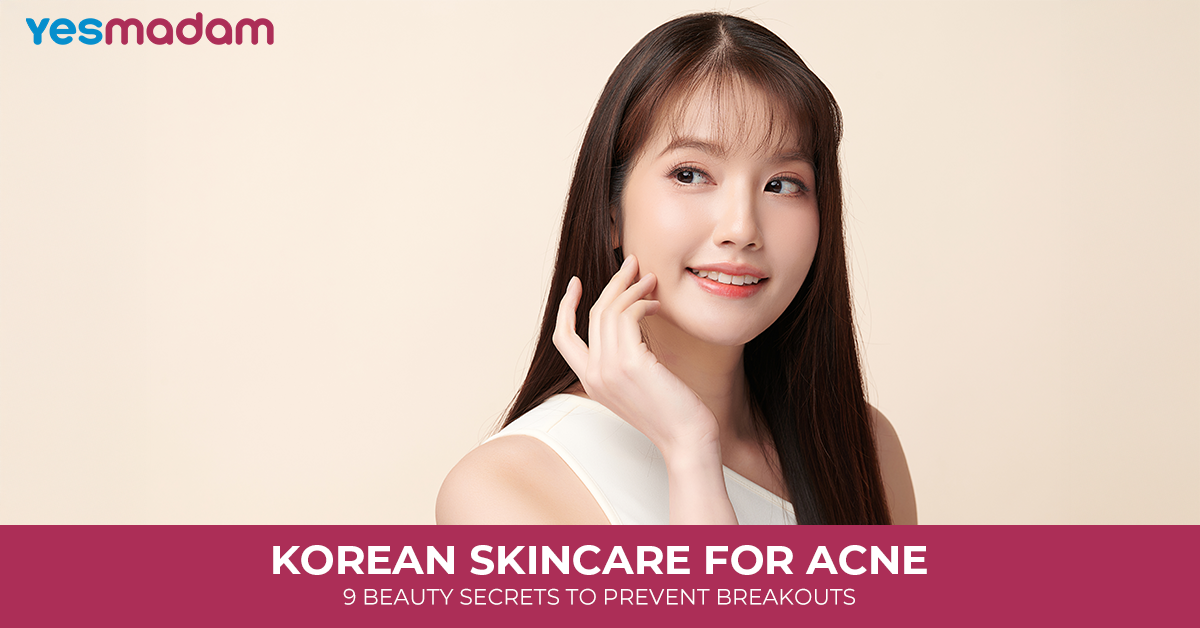 Korean Skincare for Acne: 9 Beauty Secrets To Prevent Breakouts