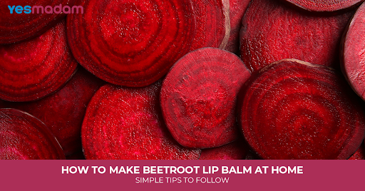 How to Make Beetroot Lip Balm at Home: Simple Tips to Follow