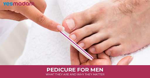 Pedicure for Men: What They Are and Why They Matter