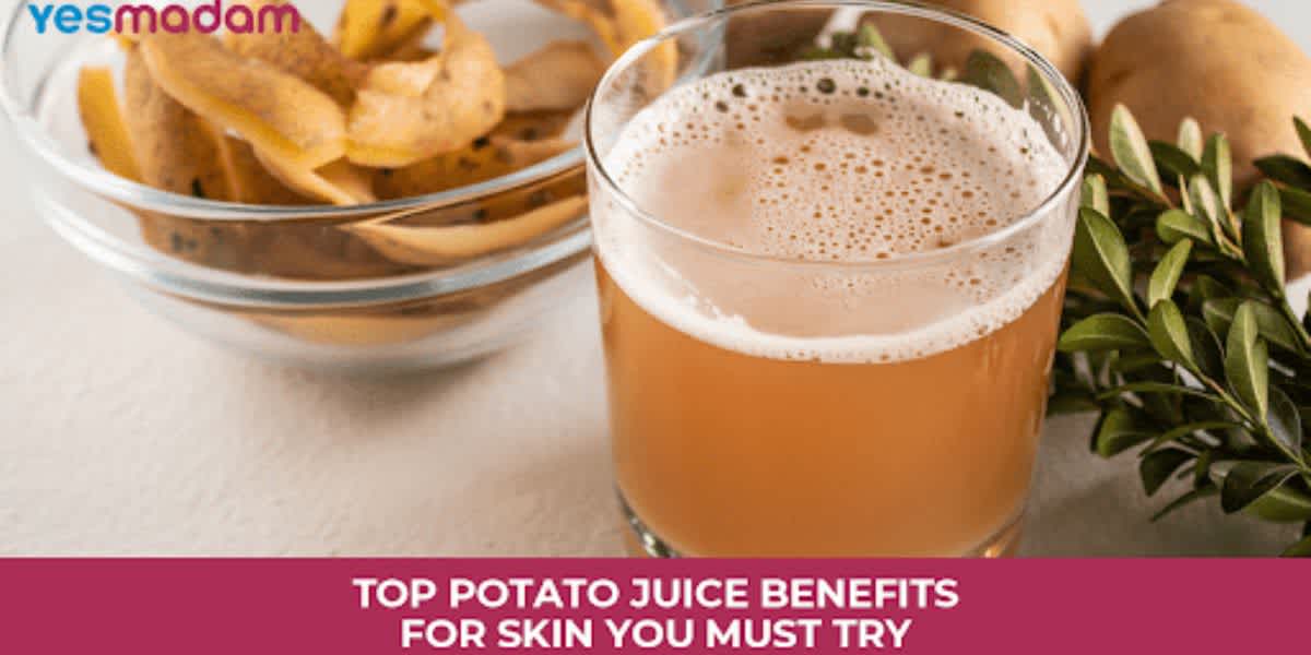 Top Potato Juice Benefits for Skin You Must Try