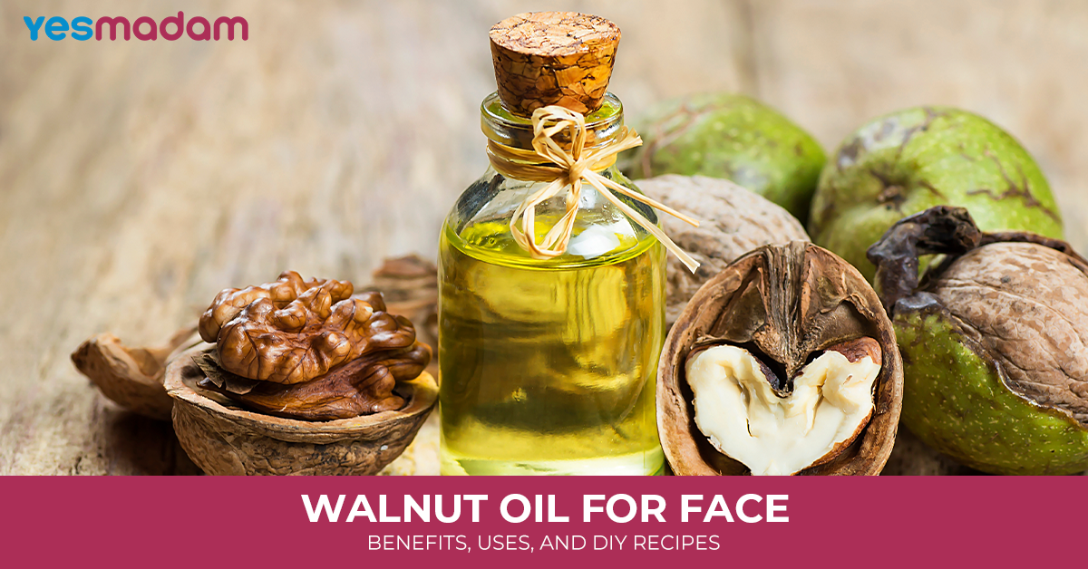 Walnut Oil for Face: Benefits, Uses, and DIY Recipes