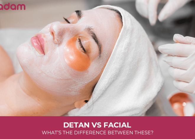 Detan vs Facial: What’s the Difference Between These?