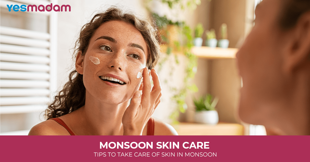 Monsoon Skin Care: Tips to Take Care of Skin in Monsoon