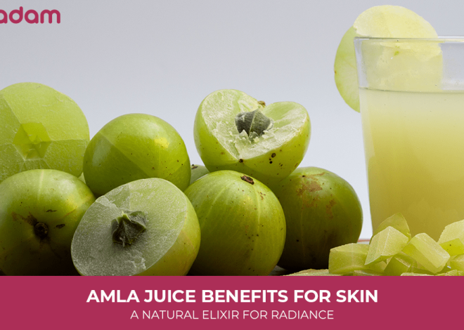 Amla Juice Benefits for Skin: A Natural Elixir for Radiance