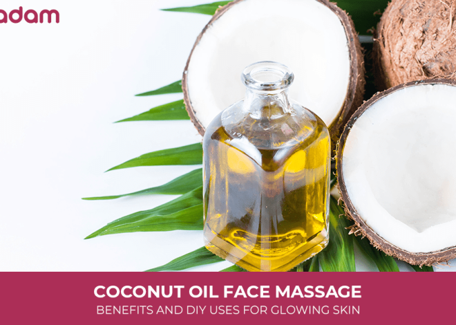 Coconut Oil Face Massage: Benefits and DIY Uses for Glowing Skin