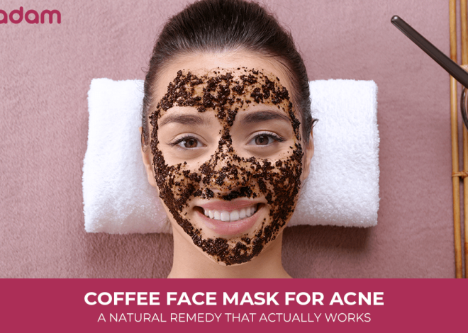 Coffee Face Mask for Acne: A Natural Remedy That Actually Works