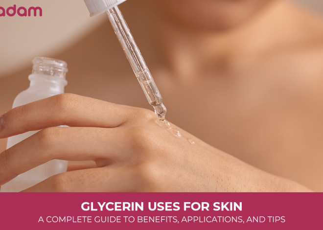 Glycerin Uses for Skin: A Complete Guide to Benefits, Applications, and Tips