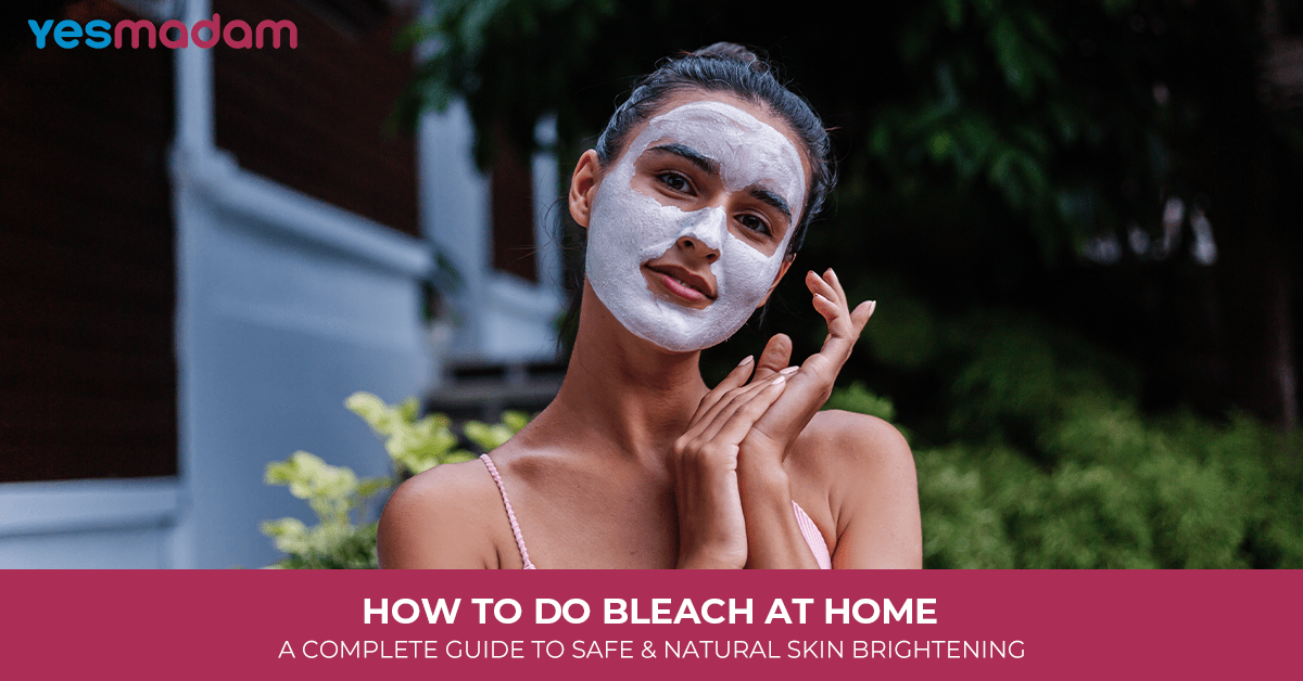 How to Do Bleach at Home: A Complete Guide to Safe and Natural Skin Brightening