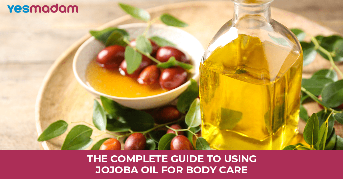 The Complete Guide to Using Jojoba Oil for Body Care