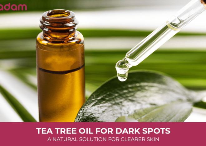 Tea Tree Oil for Dark Spots: A Natural Solution for Clearer Skin