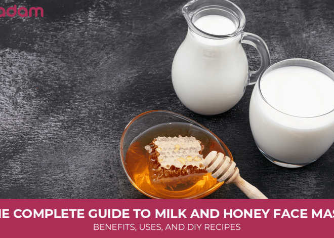 The Complete Guide to Milk and Honey Face Mask: Benefits, Uses, and DIY Recipes