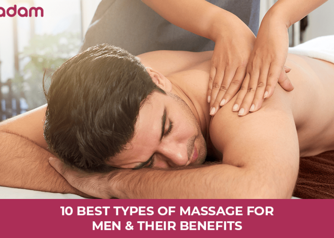 10 Best Types of Massage for Men & Their Benefits
