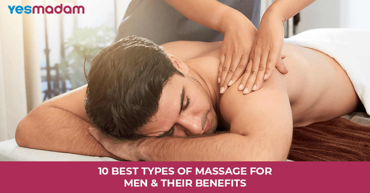 10 Best Types of Massage for Men & Their Benefits