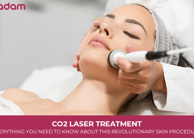 CO2 Laser Treatment: Everything You Need to Know About This Revolutionary Skin Procedure