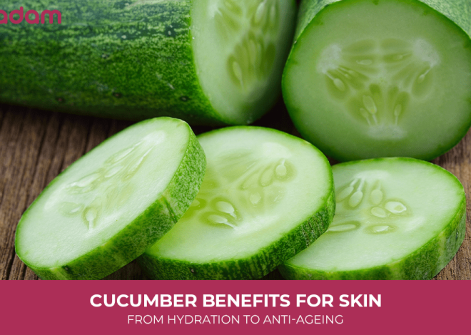 Cucumber Benefits For Skin: From Hydration To Anti-Ageing