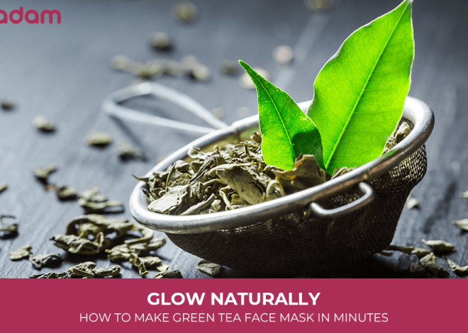 Glow Naturally: How To Make Green Tea Face Mask In Minutes