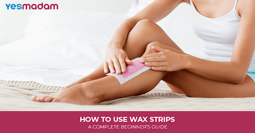 How to Use Wax Strips: A Complete Beginner’s Guide