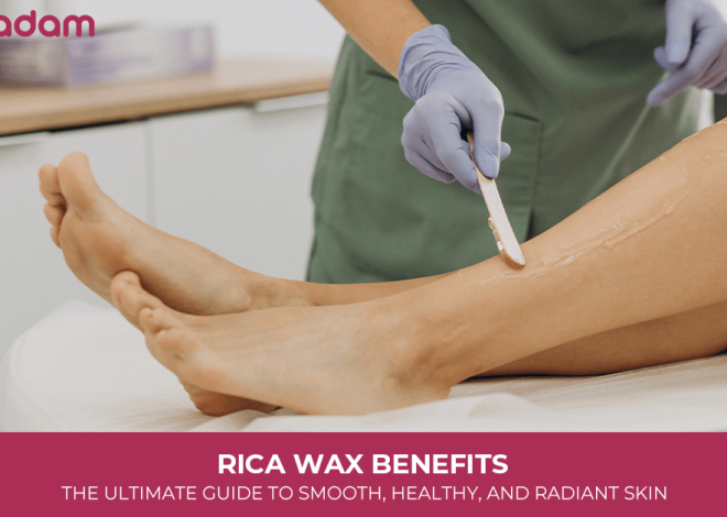 Rica Wax Benefits: The Ultimate Guide to Smooth, Healthy, and Radiant Skin
