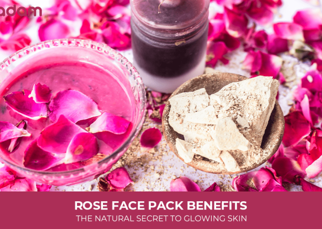 Rose Face Pack Benefits: The Natural Secret to Glowing Skin