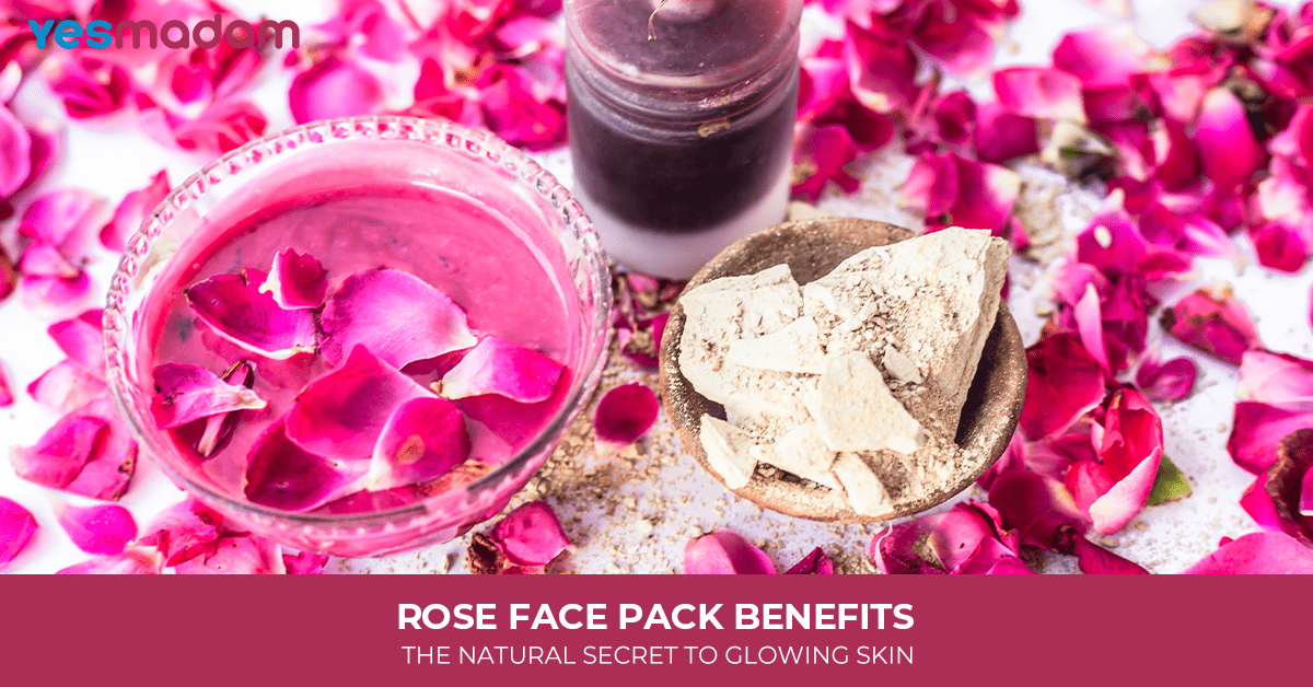 Rose Face Pack Benefits: The Natural Secret to Glowing Skin
