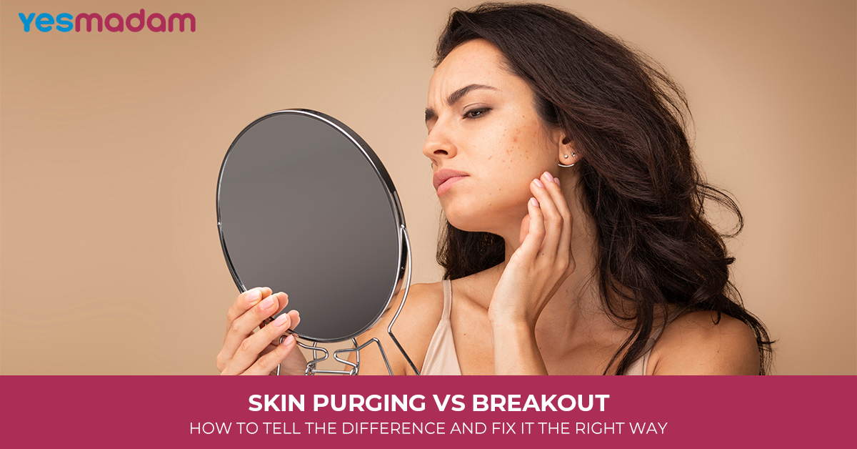 Skin Purging VS Breakout: How to Tell the Difference and Fix It the Right Way