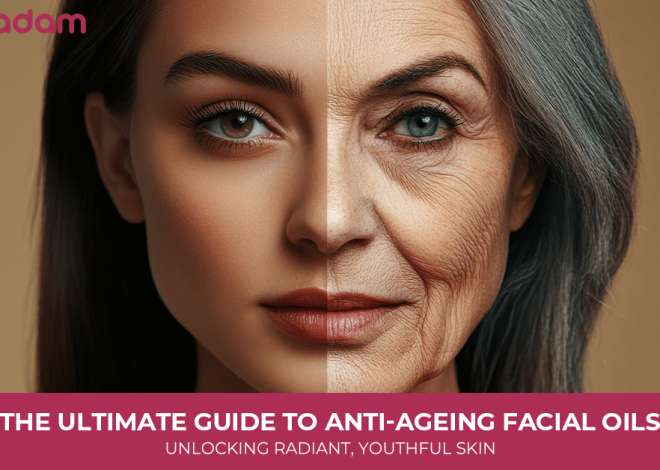 The Ultimate Guide to Anti-Ageing Facial Oils: Unlocking Radiant, Youthful Skin