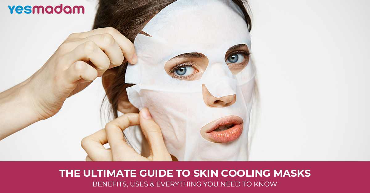 The Ultimate Guide to Skin Cooling Masks: Benefits, Uses & Everything You Need to Know