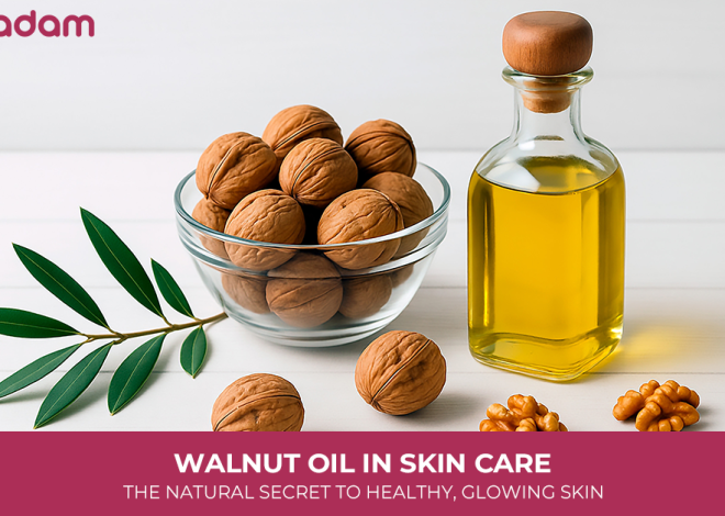 Walnut Oil in Skin Care: The Natural Secret to Healthy, Glowing Skin