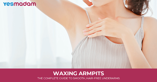 Waxing Armpits: The Complete Guide to Smooth, Hair-Free Underarms