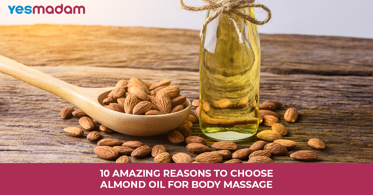 10 Amazing Reasons To Choose Almond Oil For Body Massage
