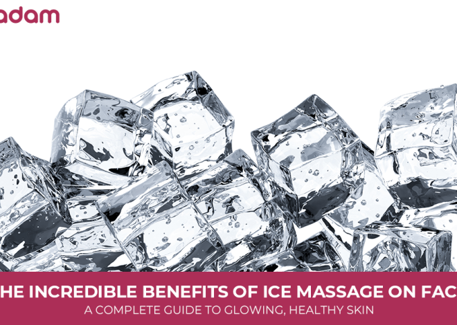 The Incredible Benefits of Ice Massage on Face: A Complete Guide to Glowing, Healthy Skin