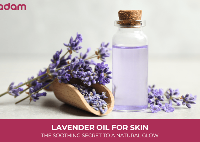 Lavender Oil For Skin: The Soothing Secret To a Natural Glow
