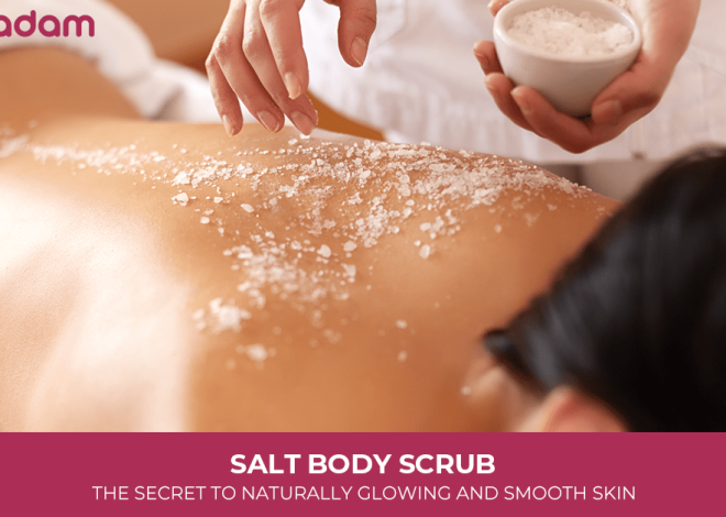 Salt Body Scrub: The Secret to Naturally Glowing and Smooth Skin