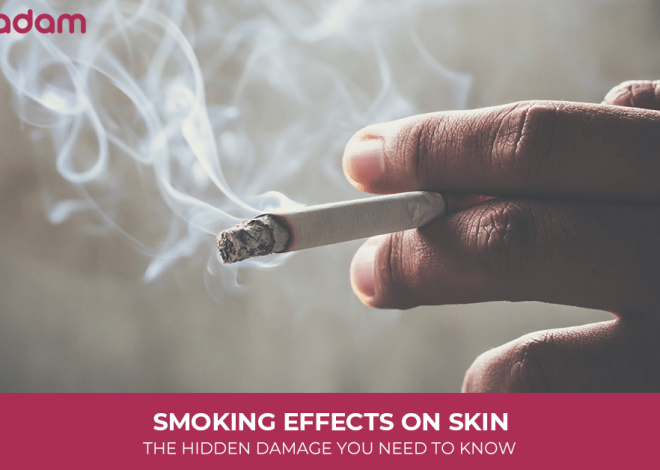 Smoking Effects on Skin: The Hidden Damage You Need to Know