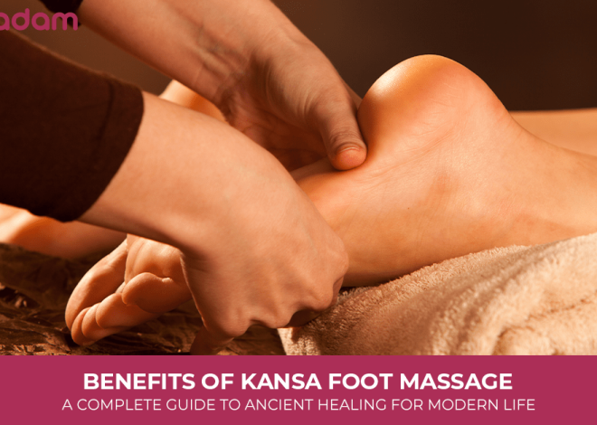 Benefits of Kansa Foot Massage: A Complete Guide to Ancient Healing for Modern Life