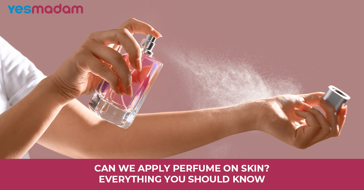 Can We Apply Perfume On Skin? Everything You Should Know