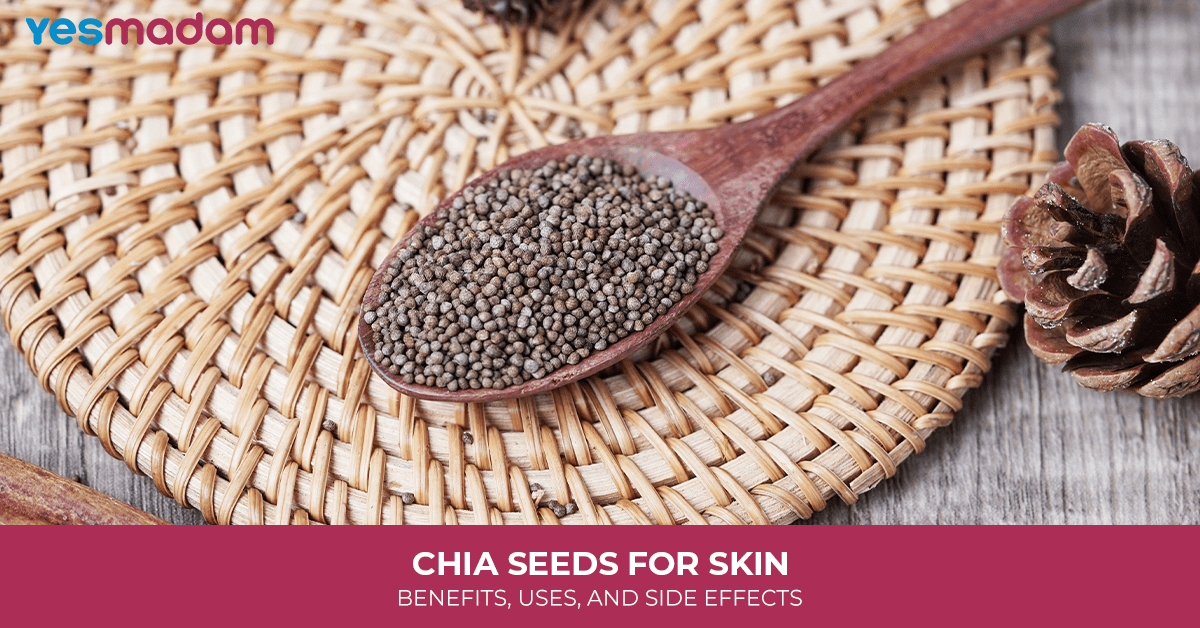 Chia Seeds For Skin: Benefits, Uses, and Side Effects