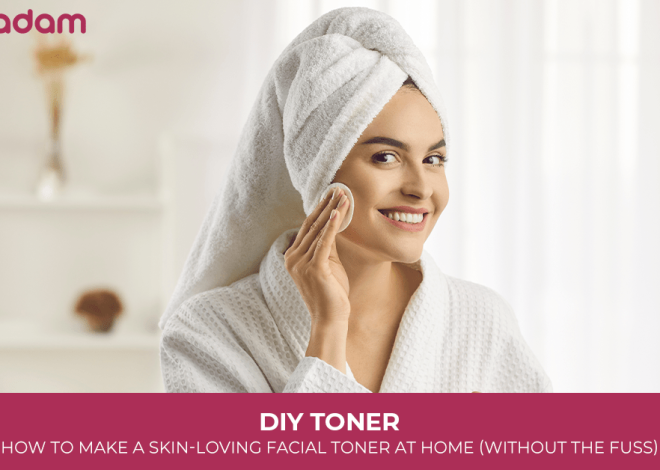 DIY Toner: How to Make a Skin-Loving Facial Toner at Home (Without the Fuss)